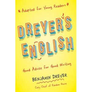 Benjamin Dreyer Dreyer'S English (Adapted For Young Readers)