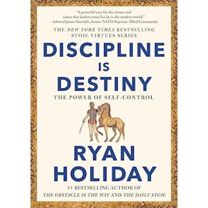 Ryan Holiday Discipline Is Destiny