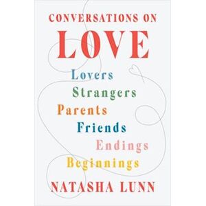 Natasha Lunn Conversations On Love