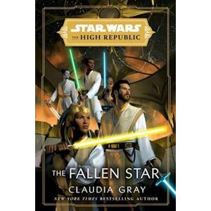 Claudia Gray Star Wars: The Fallen Star (The High Republic)