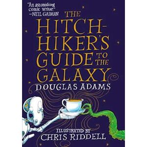 The Hitchhiker'S Guide To The Galaxy: The Illustrated Edition