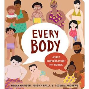 Megan Madison Every Body: A First Conversation About Bodies