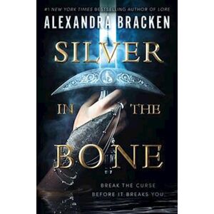 Alexandra Bracken Silver In The Bone