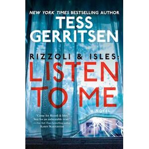 Tess Gerritsen Rizzoli & Isles: Listen To Me