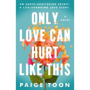 Paige Toon Only Love Can Hurt Like This