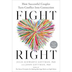 John Gottman Fight Right