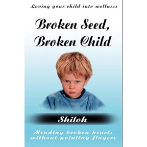 Shiloh Broken Seed, Broken Child