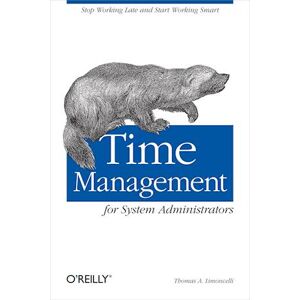 Thomas A. Limoncelli Time Management For System Administrators