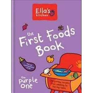 Ella'S Kitchen: The First Foods Book