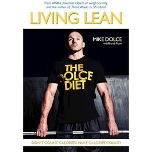 Mike Dolce The Dolce Diet: Living Lean