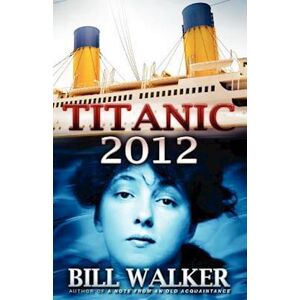 Bill Walker Titanic 2012