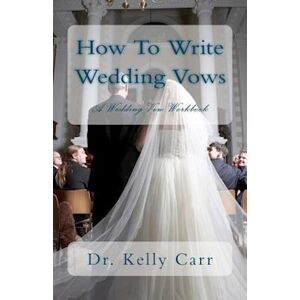 Kelly Carr How To Write Wedding Vows