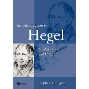 Stephen Houlgate Introduction To Hegel – Freedom, Truth And History 2e