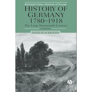 David Blackbourn History Of Germany 1780–1918 – The Long Nineteenth Century 2e