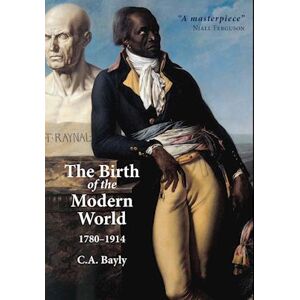 C. A. Bayly The Birth Of The Modern World 1780–1914