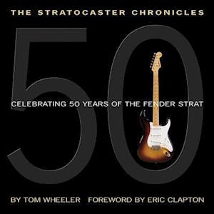 Tom Wheeler The Stratocaster Chronicles