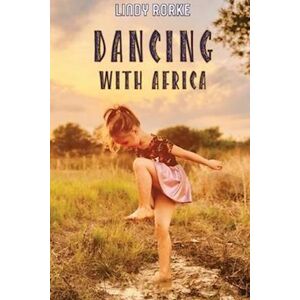 Lindy Rorke Dancing With Africa