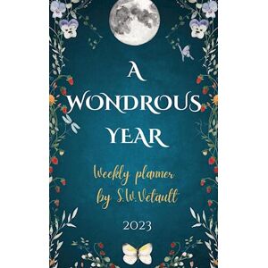 A Wondrous Year 2023 Weekly Planner By Sze Wing Vetault (Hard Cover)