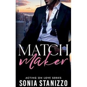 Sonia Stanizzo Matchmaker: A Brother'S Best Friend, Standalone Romance