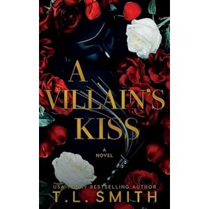 T.L. Smith A Villain'S Kiss