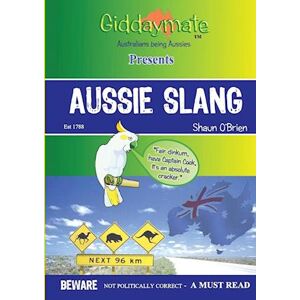 Aussie Slang By Shaun O'Brien