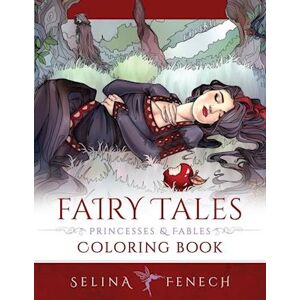 Selina Fenech Fairy Tales, Princesses, And Fables Coloring Book