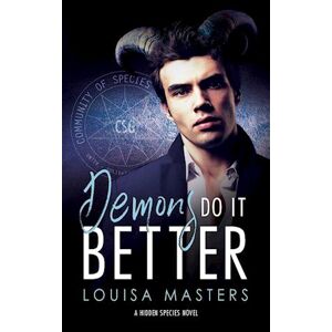 Louisa Masters Demons Do It Better: A Hidden Species Novel