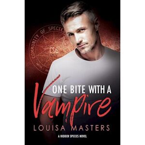 Louisa Masters One Bite With A Vampire: A Hidden Species Novel