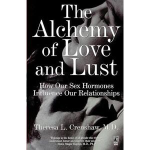 Theresa L. Crenshaw The Alchemy Of Love And Lust