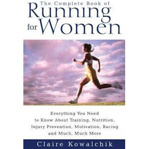 Claire Kowalchik The Complete Book Of Running For Women