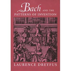 Laurence Dreyfus Bach And The Patterns Of Invention