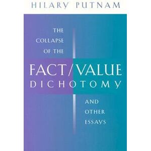 Hilary Putnam The Collapse Of The Fact/value Dichotomy And Other Essays