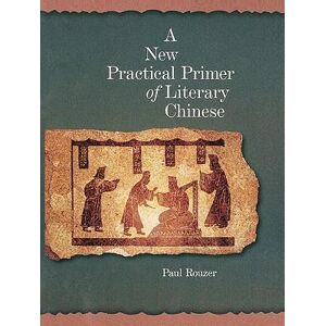 Paul Rouzer A New Practical Primer Of Literary Chinese