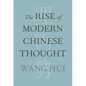 Wang Hui The Rise Of Modern Chinese Thought