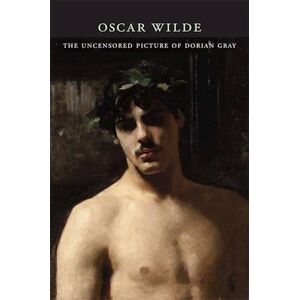 Oscar Wilde The Uncensored Picture Of Dorian Gray