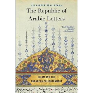 Alexander Bevilacqua The Republic Of Arabic Letters