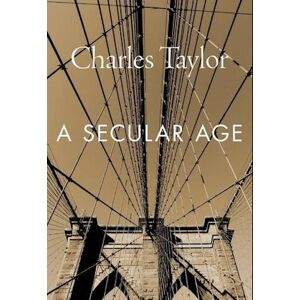 Taylor A Secular Age