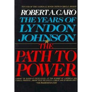 Robert A. Caro The Path To Power