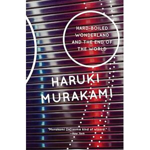 Haruki Murakami Hard-Boiled Wonderland And The End Of The World