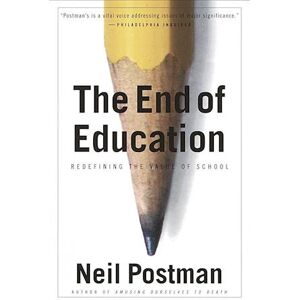 Neil Postman The End Of Education