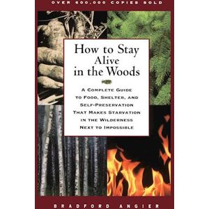 Bradford Angier How To Stay Alive In The Woods