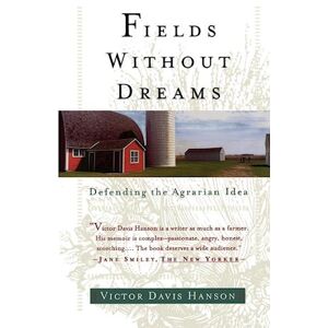 Victor Davis Hanson Fields Without Dreams