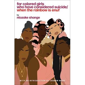 Ntozake Shange For Colored Girls Who Have Considered Suicide When The Rainbow Is Enuf