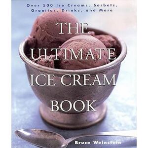 Bruce Weinstein The Ultimate Ice Cream Book