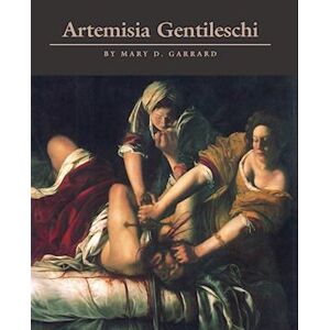 Mary D. Garrard Artemisia Gentileschi