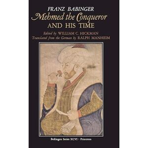 Franz Babinger Mehmed The Conqueror And His Time