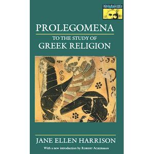 Jane Ellen Harrison Prolegomena To The Study Of Greek Religion