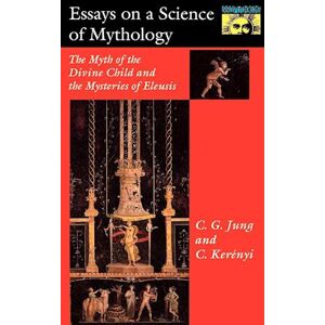 Carl Kerényi Essays On A Science Of Mythology