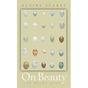 Elaine Scarry On Beauty And Being Just