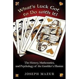 Joseph Mazur What'S Luck Got To Do With It?